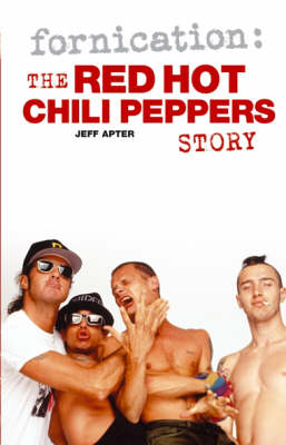 The "Red Hot Chili Peppers" - Jeff Apter