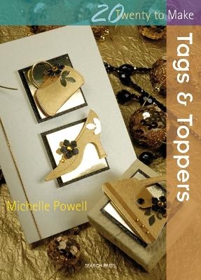 Twenty to Make: Tags & Toppers - Michelle Powell