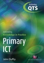 Primary ICT: Extending Knowledge in Practice - John Duffty