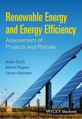 Renewable Energy and Energy Efficiency - Aidan Duffy, Martin Rogers, Lacour Ayompe
