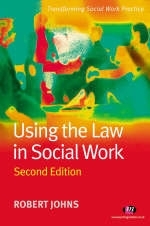 Using the Law in Social Work - Robert Johns
