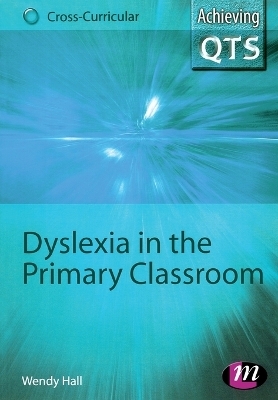 Dyslexia in the Primary Classroom - Wendy Hall