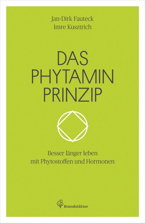 Das Phytamin Prinzip - Jan-Dirk Fauteck, Imre Kusztrich