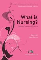 What is Nursing? Exploring Theory and Practice