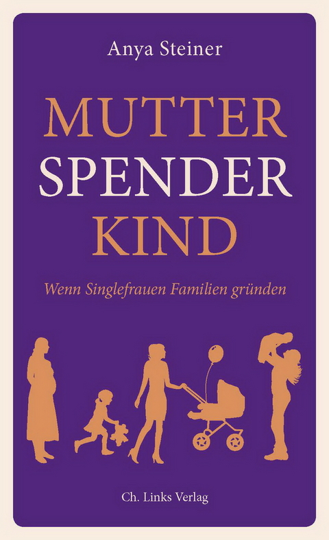 Mutter, Spender, Kind - Anya Steiner