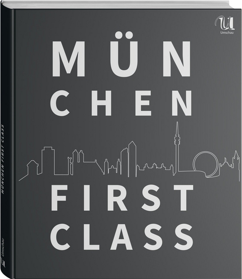 M&uuml;nchen First Class - Heiderose Engelhardt, Willfried Baatz
