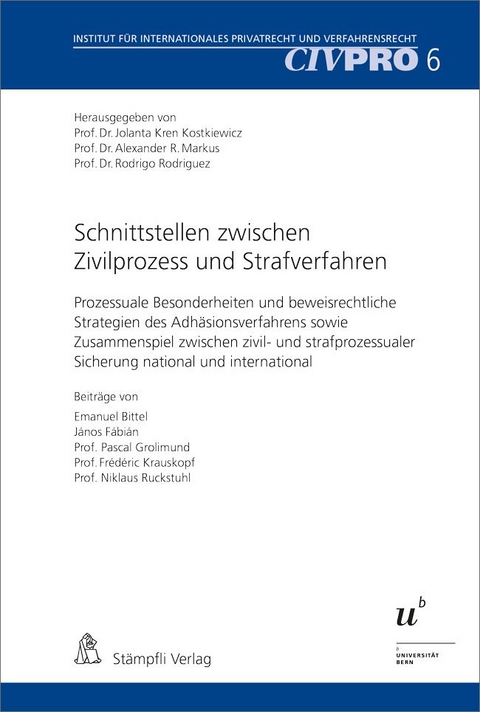 Schnittstellen zwischen Zivilprozess und Strafverfahren - Emanuel Bittel, J&aacute;nos F&aacute;bi&aacute;n, Pascal Grolimund, Fr&eacute;d&eacute;ric Krauskopf, Niklaus Ruckstuhl