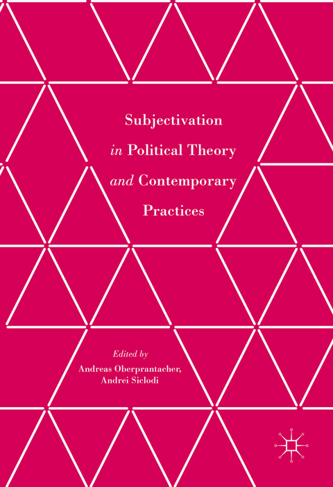 Subjectivation in Political Theory and Contemporary Practices - 