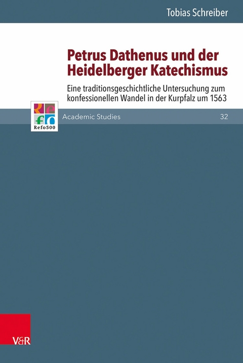 Petrus Dathenus und der Heidelberger Katechismus -  Tobias Schreiber