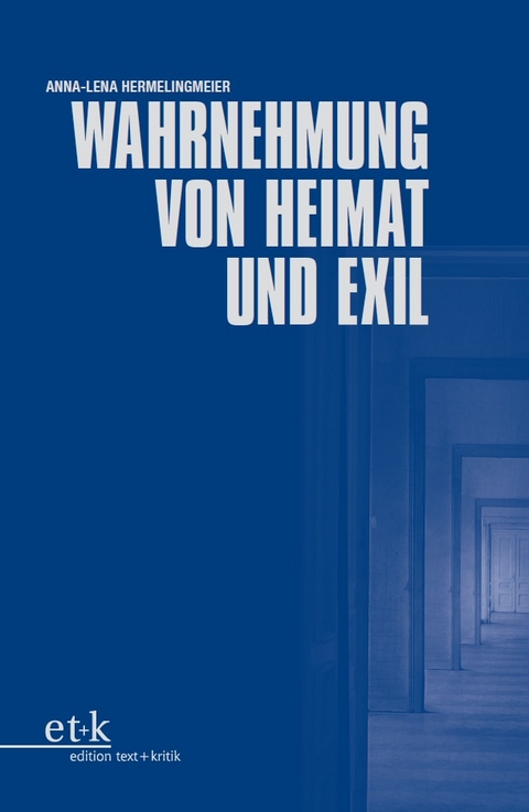 Wahrnehmung von Heimat und Exil - Anna-Lena Hermelingmeier
