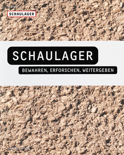 Schaulager. Bewahren, Erforschen, Weitergeben