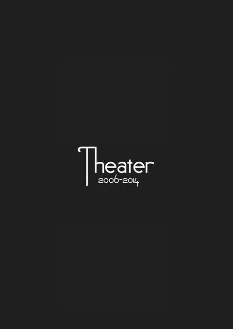 Theater 2006-2014 - Thomas Michalski