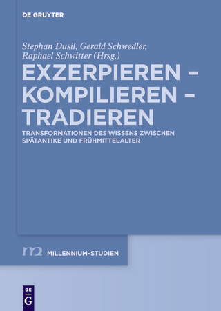 Exzerpieren - Kompilieren - Tradieren