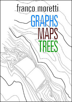 Graphs, Maps, Trees - Franco Moretti