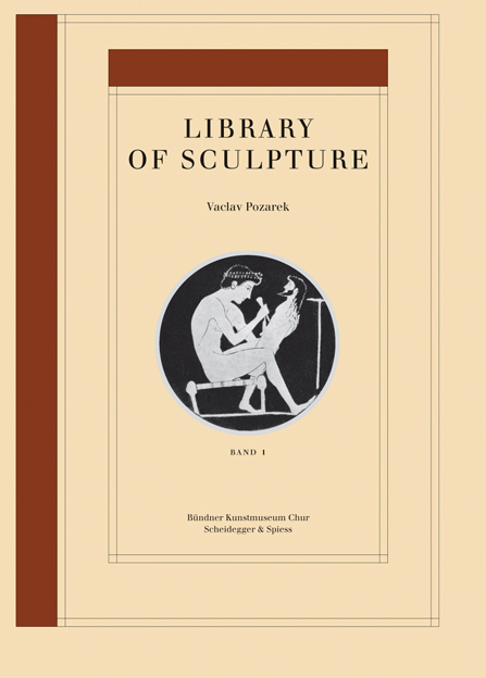 Vaclav Pozarek &ndash; Library of Sculpture - Stephan Kunz, Max Wechsler, Vaclav Pozarek