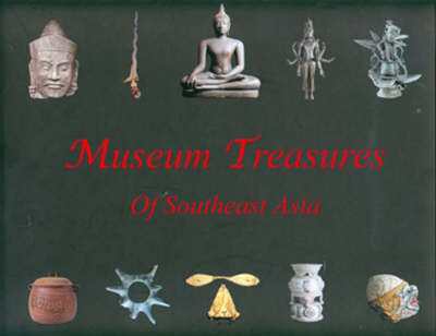 Museum Treasures of Southeast Asia - Bronwyn Campbell