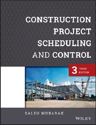 Construction Project Scheduling and Control - Saleh A. Mubarak