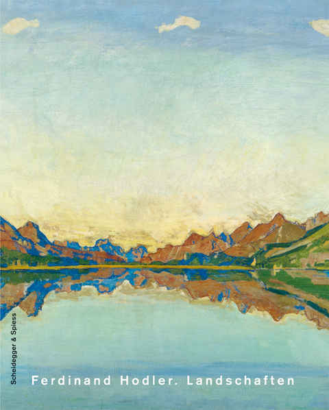 Ferdinand Hodler. Landschaften - Tobia Bezzola, Paul Lang, Paul M&uuml;ller
