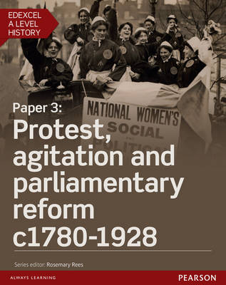Edexcel A Level History, Paper 3: Protest, agitation and parliamentary reform c1780-1928 eBook -  Peter Callaghan