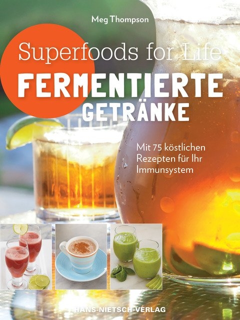 Superfoods for life - Fermentierte Getr&auml;nke - Meg Thompson