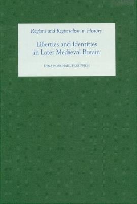 Liberties and Identities in the Medieval British Isles - 