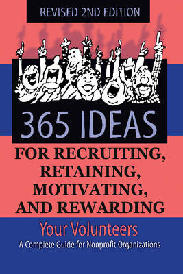 365 Ideas for Recruiting, Retaining, Motivating and Rewarding Your Volunteers -  Sunny Fader