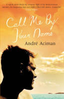 Call Me By Your Name - Andre Aciman
