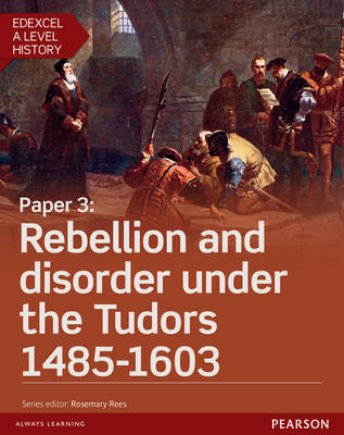 Edexcel A Level History, Paper 3: Rebellion and disorder under the Tudors 1485-1603 eBook