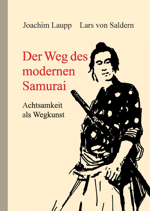 Der Weg des modernen Samurai - Lars von Saldern, Joachim Laupp