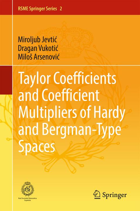 Taylor Coefficients and Coefficient Multipliers of Hardy and Bergman-Type Spaces -  Miroljub Jevtic,  Dragan Vukotic,  Milos Arsenovic