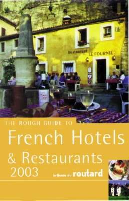 The Rough Guide to French Hotels and Restaurants - 