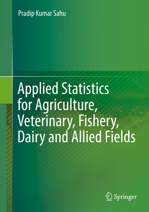 Applied Statistics for Agriculture, Veterinary, Fishery, Dairy and Allied Fields -  Pradip Kumar Sahu