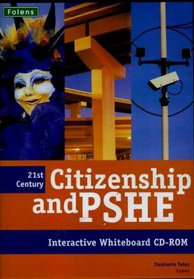 Twenty First Century Citizenship & PSHE: Interactive Whiteboard CD-ROM - Stephanie Yates