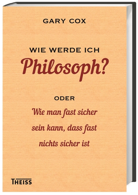 Wie werde ich Philosoph? - Gary Cox