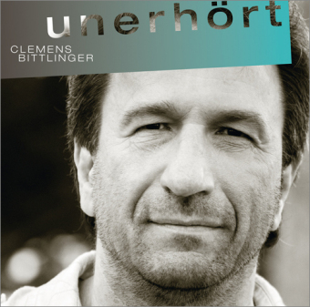 Unerh&ouml;rt - Clemens Bittlinger