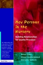 Key Persons in the Early Years - Peter Elfer, Elinor Goldschmied, Dorothy Y. Selleck