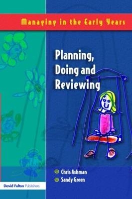 Planning, Doing and Reviewing - Chris Ashman, Sandy Green