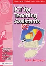 ICT for Teaching Assistants - John Galloway, Hilary Norton