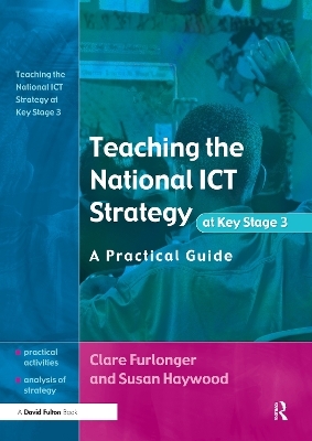 Teaching the National ICT Strategy at Key Stage 3 - Clare Furlonger, Susan Haywood
