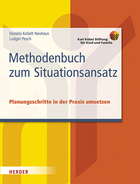 Das Methodenbuch zum Situationsansatz - Daniela Kobelt-Neuhaus, Ludger Pesch