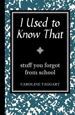 I Used to Know That - Caroline Taggart