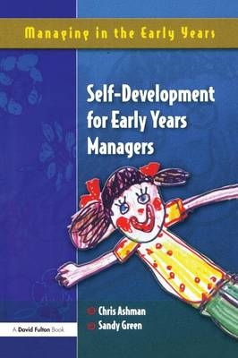 Self Development for Early Years Managers - Chris Ashman, Sandy Green
