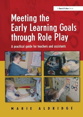 Meeting the Early Learning Goals Through Role Play - Marie Aldridge