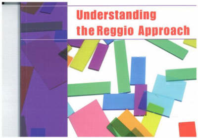 Understanding the Reggio Approach - Linda Thornton, Pat Brunton