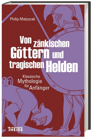 Von zänkischen Göttern und tragischen Helden
