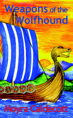 Weapons of the Wolfhound - Moyra Caldecott