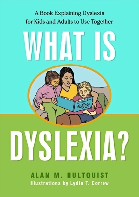 What is Dyslexia? - Alan M. Hultquist