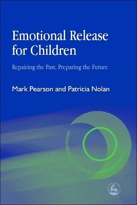 Emotional Release for Children - Patricia Nolan, Mark Pearson