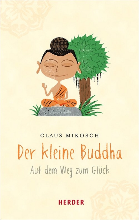 Der kleine Buddha auf dem Weg zum Glück - Claus Mikosch