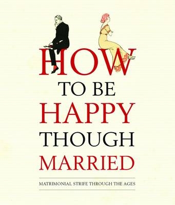 How to be Happy Though Married -  Books Old House Books